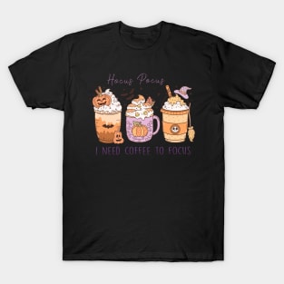 Hocus Pocus I Need Coffe To Focus T-Shirt